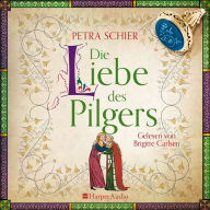 Die Liebe des Pilgers (ungekürzt)