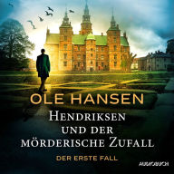 Hendriksen und der mörderische Zufall: Der erste Fall