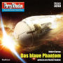 Perry Rhodan 3233: Das blaue Phantom: Perry Rhodan-Zyklus 