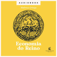 Economia do Reino: quatro caminhos cristãos para lidar com a riqueza e a pobreza no mundo