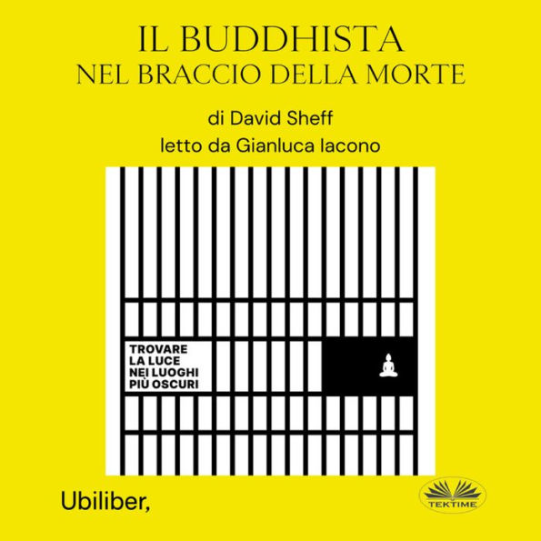 Il Buddhista nel braccio della morte: Trovare la luce nei luoghi più oscuri