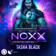 Noxx - Alien Adoptions Agentur, Teil 1 (Ungekürzt)