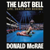 The Last Bell: Life, Death and Boxing