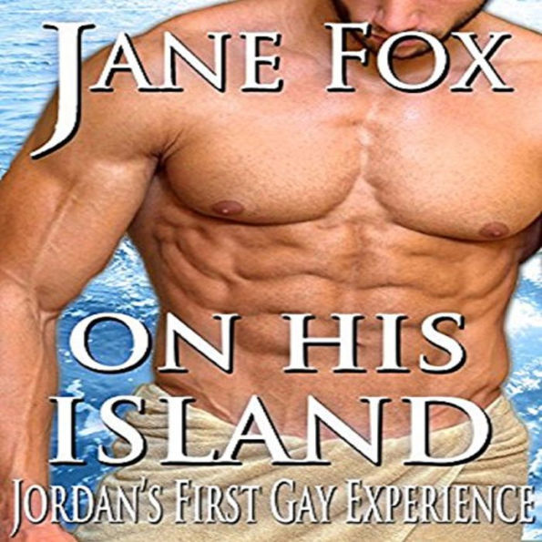 On His Island: Jordan's First Gay Experience