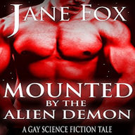 Mounted by the Alien Demon: A Gay Science Fiction Tale