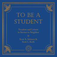 To Be A Student: Vocation and Leisure in Service to Neighbor