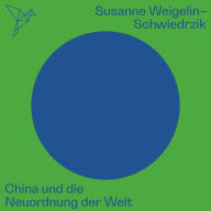 China und die Neuordnung der Welt - Auf dem Punkt (Ungekürzt)