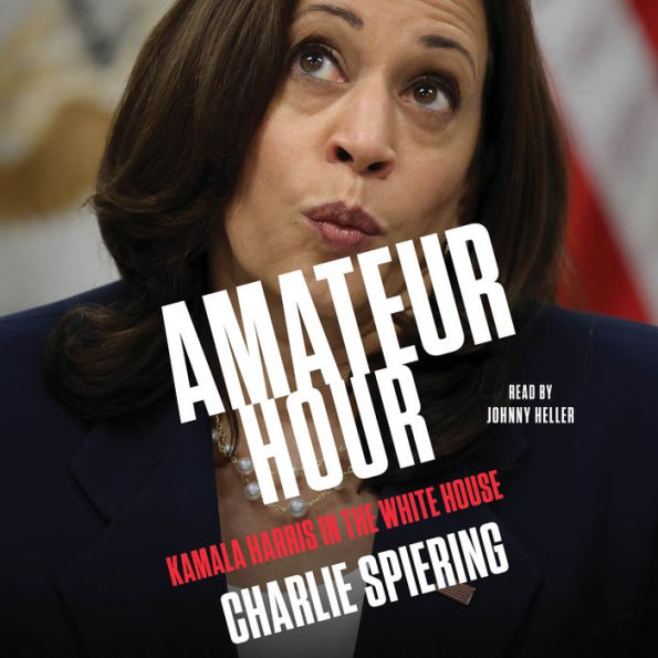 Amateur Hour: Kamala Harris in the White House