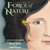 Force of Nature: A Novel of Rachel Carson