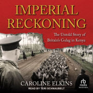 Imperial Reckoning: The Untold Story of Britain's Gulag in Kenya