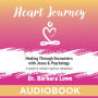 Heart Journey: Healing through Encounters with Jesus & Psychology
