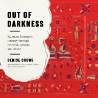 Out of Darkness: Rumana Monzur's Journey through Betrayal, Tyranny and Abuse