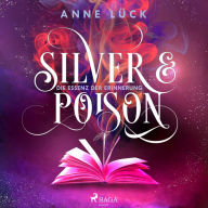 Silver & Poison, Band 2: Die Essenz der Erinnerung (Silver & Poison, 2)