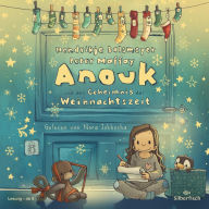 Anouk und das Geheimnis der Weihnachtszeit (Anouk 3) (Abridged)