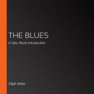 The Blues: A Very Short Introduction