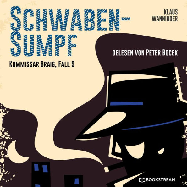 Schwaben-Sumpf - Kommissar Braig, Fall 9 (Ungekürzt)