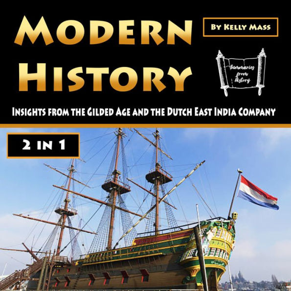 Modern History: Insights from the Gilded Age and the Dutch East India Company