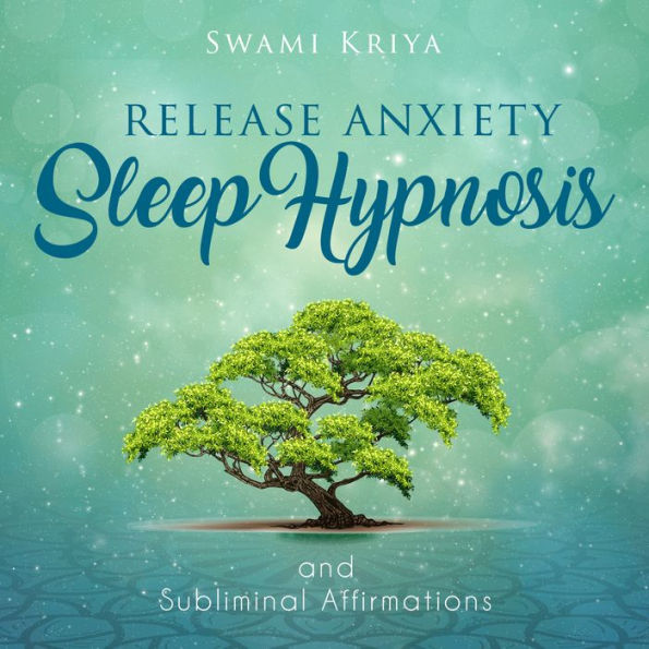 Release Anxiety: Sleep Hypnosis and Subliminal Affirmations