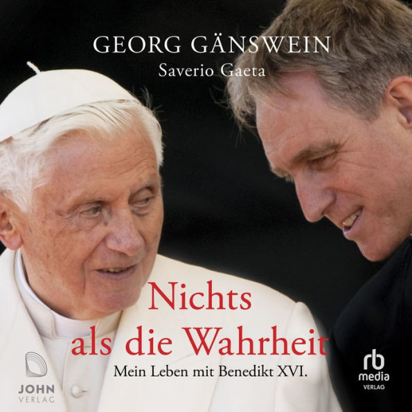 Nichts als die Wahrheit: Mein Leben mit Benedikt XVI