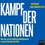 Kampf der Nationen: Wie der wirtschaftliche Wettbewerb unsere Zukunft zerstört