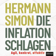 Die Inflation schlagen: Agil, konkret, effektiv