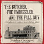 The Butcher, the Embezzler, and the Fall Guy: A Family Memoir of Scandal and Greed in the Meat Industry