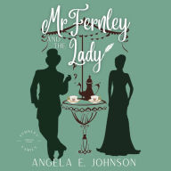 Mr. Fernley and the Lady: A Marriage of Convenience Regency Romance