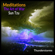 Meditations: The Art of War: Thunderstorms