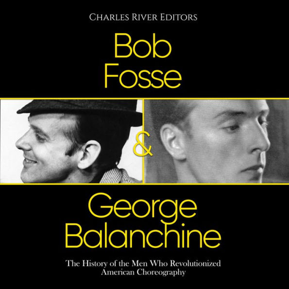 Bob Fosse & George Balanchine: The History of the Men Who Revolutionized American Choreography