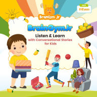 BrainGymJr: Listen & Learn with Conversational Stories for Kids (9-10 years): A collection of five short conversational Audio Stories for children aged 9-10 years