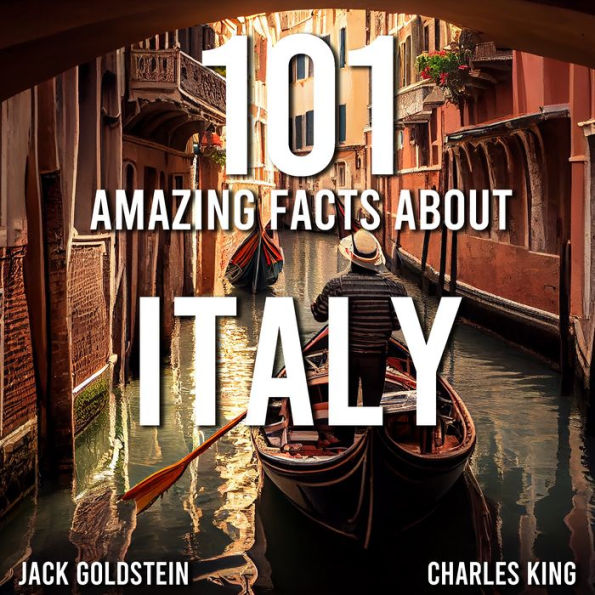 101 Amazing Facts About Italy