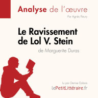 Le Ravissement de Lol V. Stein de Marguerite Duras (Fiche de lecture): Analyse complète et résumé détaillé de l'oeuvre