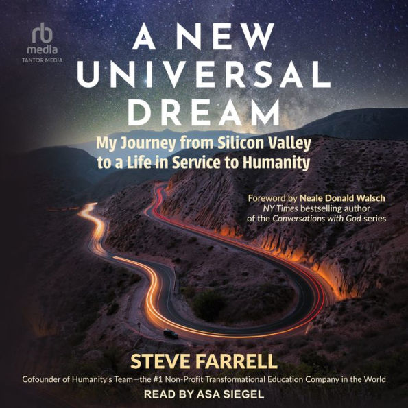 A New Universal Dream: My Journey from Silicon Valley to a Life in Service to Humanity