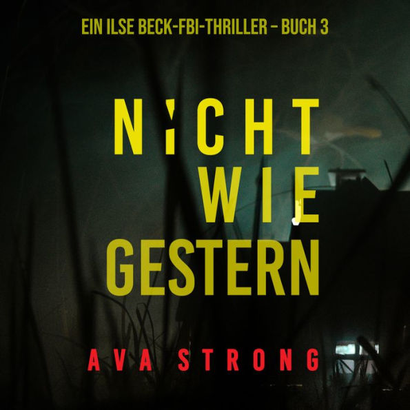 Nicht wie gestern (Ein Ilse-Beck-Thriller - Band 3): Digitally narrated using a synthesized voice