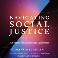 Navigating Social Justice: A Schema for Educational Leadership