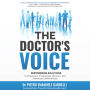 The Doctor's Voice: Empowering Solutions to Physicians' Frustrations, Burnout, and Healthcare Inefficiencies