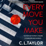 Every Move You Make: THE NUMBER ONE BESTSELLER. A new gripping psychological thriller for 2024 from the Sunday Times and multimillion copy best-selling author of The Guilty Couple