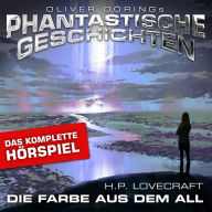 Phantastische Geschichten, Die Farbe aus dem All - Das komplette Hörspiel