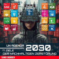 UN Agenda 2030: 17 Ziele der nachhaltigen Zerstörung