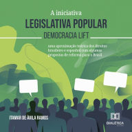 A iniciativa legislativa popular - democracia lift: 