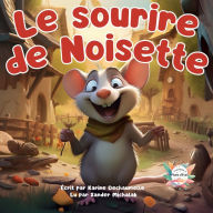 Le sourire de noisette: Un voyage enchanté dans le monde des rêves : un conte pour émerveiller les petits avant le sommeil ! Pour enfants de 2 à 5 ans