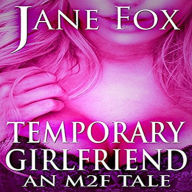 Temporary Girlfriend: An M2F Tale