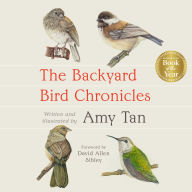 The Backyard Bird Chronicles (2024 B&N Gift Book of the Year)