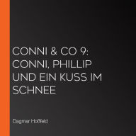 Conni & Co 9: Conni, Phillip und ein Kuss im Schnee (Abridged)