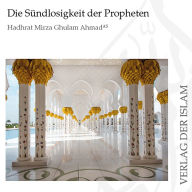 Die Sündlosigkeit der Propheten Hadhrat Mirza Ghulam Ahmad