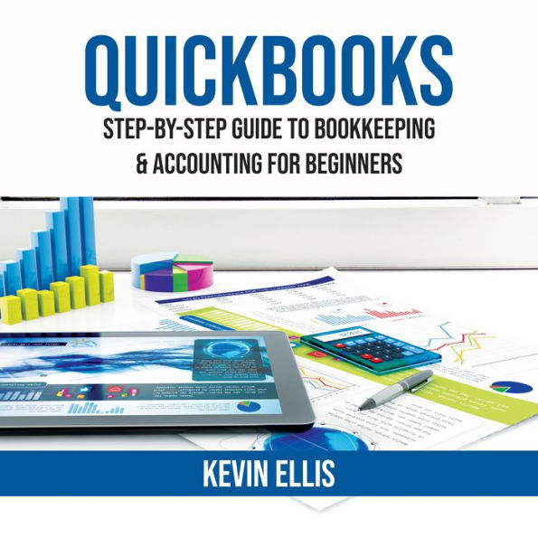 QuickBooks: Step-by-Step Guide to Bookkeeping & Accounting for Beginners