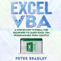 Excel VBA: A Step-By-Step Tutorial For Beginners To Learn Excel VBA Programming From Scratch