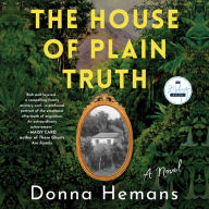 The House of Plain Truth: A Novel