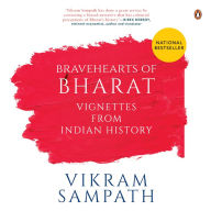 Bravehearts of Bharat: Vignettes from Indian History