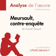 Meursault, contre-enquête de Kamel Daoud (Fiche de lecture): Analyse complète et résumé détaillé de l'oeuvre